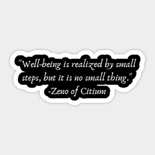 "Well-being is realized by small steps, but it is no small thing." Sticker